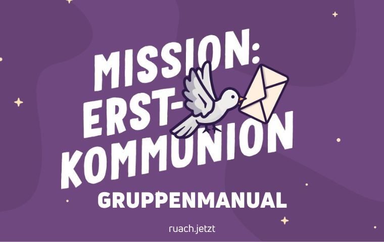 Gruppenmanual – Mission: Erstkommunion